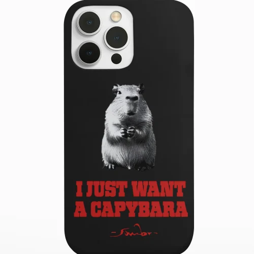 I Just Want A Capybara Phone Case